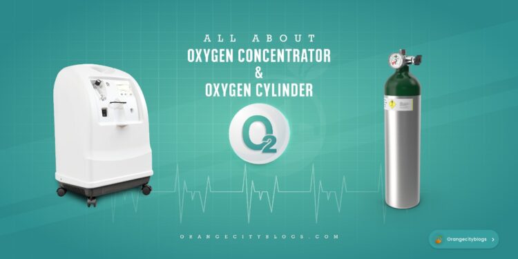 oxygen concentrator or oxygen cylinder