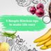 5 Simple Kitchen Tips to make Life Easy